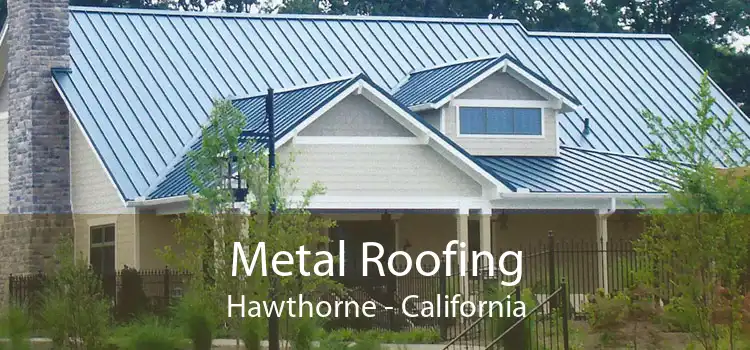 Metal Roofing Hawthorne - California